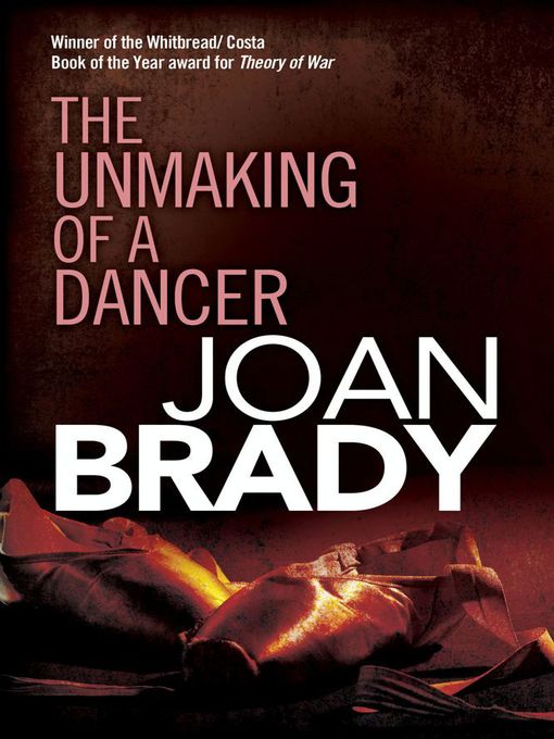 Title details for The Unmaking of a Dancer by Joan Brady - Wait list